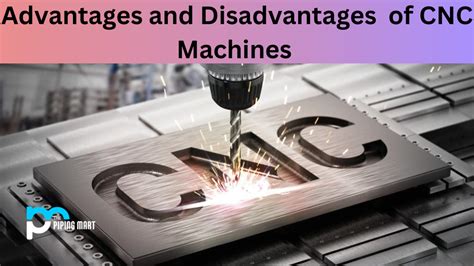 advantages of cnc over conventional machining|cnc milling pros and cons.